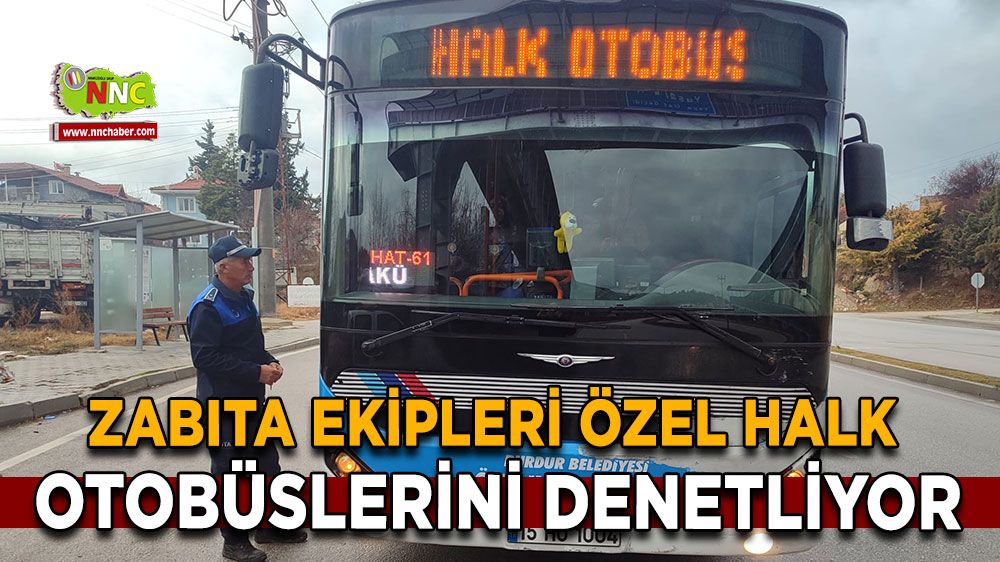 Burdur’da Zabıta Denetimi Özel Halk Otobüsleri Tek Tek Kontrol Edildi