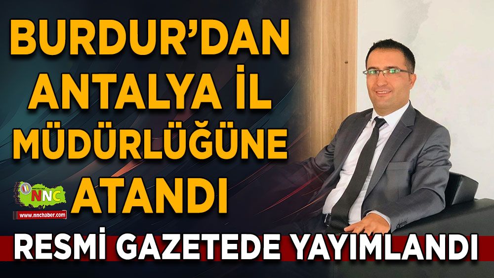 Burdur İl Müdürü Mehmet Yörük, Antalya İl Müdürlüğüne atandı Mehmet Yörük kimdir?