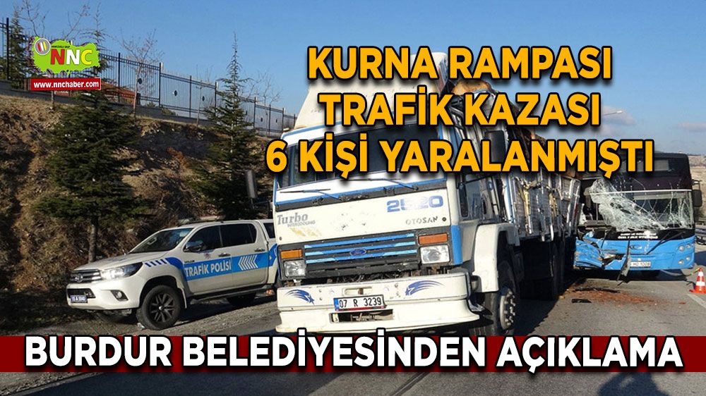 Burdur Kurna Rampası trafik kazası 6 kişi yaralanmıştı, Burdur Belediyesinden açıklama