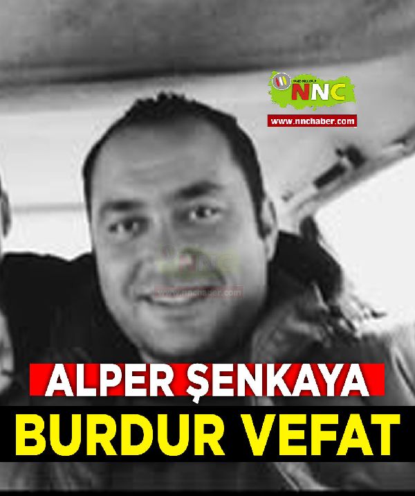 Burdur Vefat Alper Şenkaya 