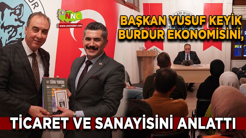 BUTSO Başkanı Yusuf Keyik, Türk Ocağı programında Burdur Ticaret ve Sanayisini değerlendirdi