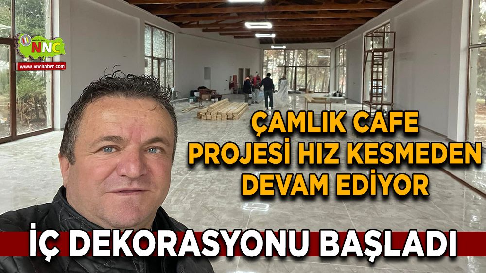 Çamlık Cafe projesi hız kesmeden devam ediyor! İç dekorasyon başladı