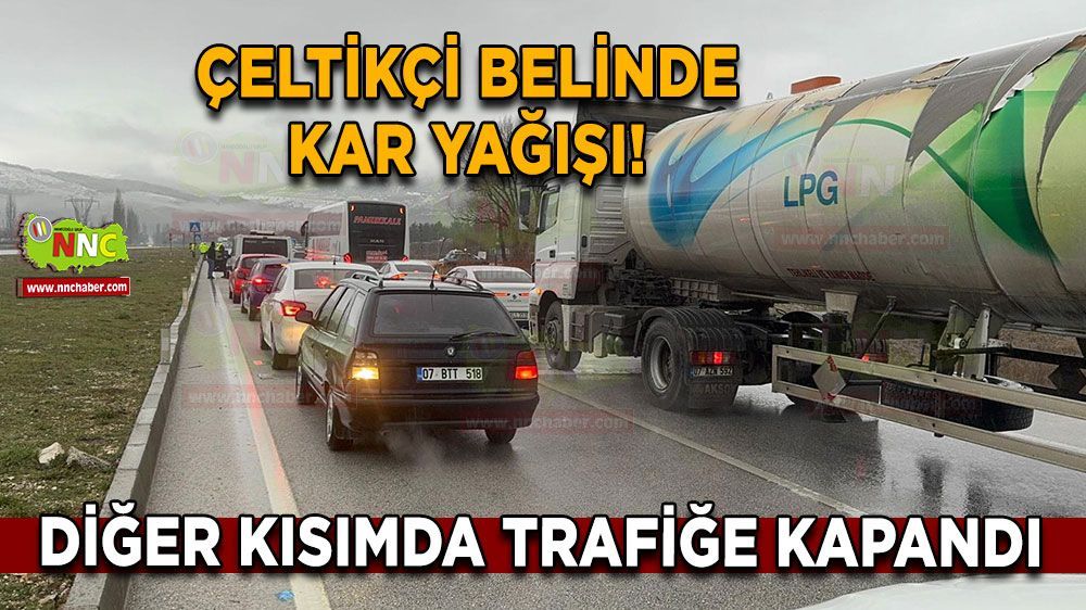 Çeltikçi Beli’nde yoğun kar Antalya-Burdur karayolu çift yönlü trafiğe kapandı