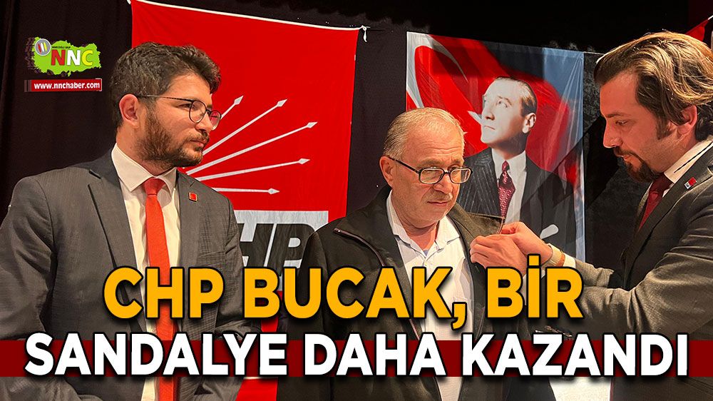 CHP Bucak, Bir Sandalye Daha Kazandı