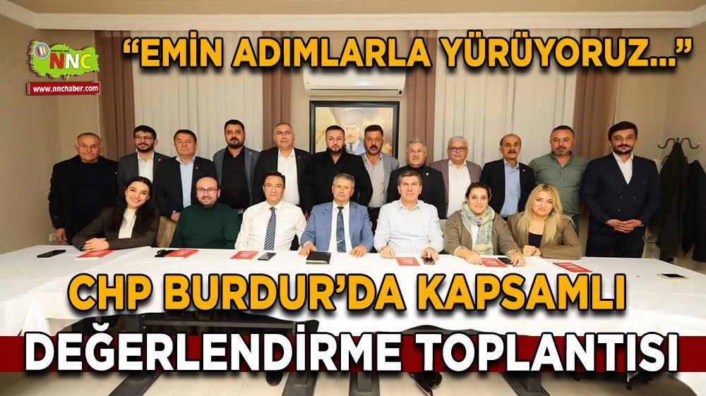  CHP Burdur İl Başkanı Kadir Koç 'Birlikte güçlüyüz, iktidar yürüyüşümüz devam ediyor'