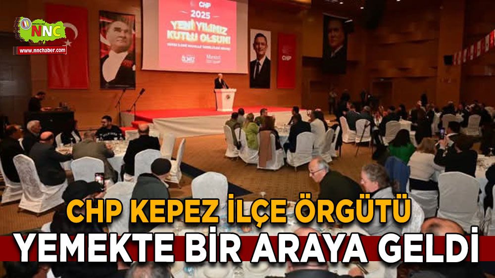 CHP Kepez İlçe Örgütü yemekte buluştu