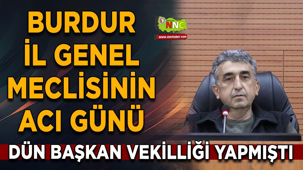 Dün başkan vekilliği yapmıştı İl genel meclisinin acı günü