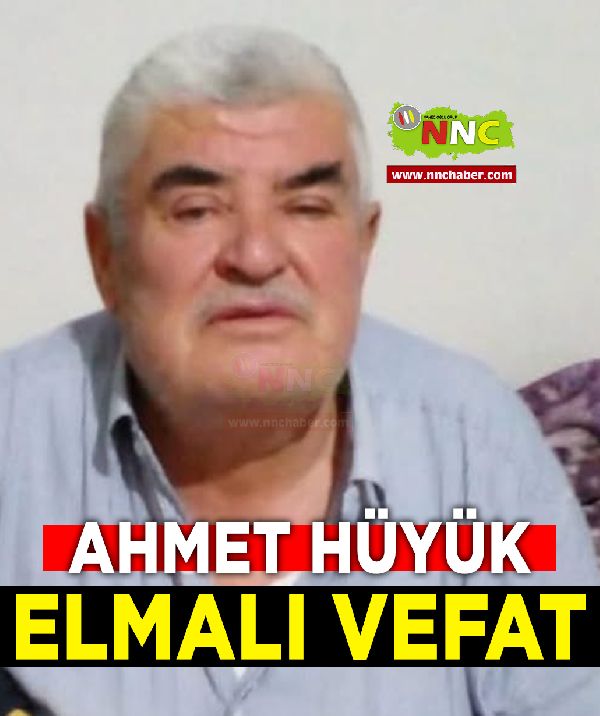 Elmalı Vefat Ahmet Hüyük