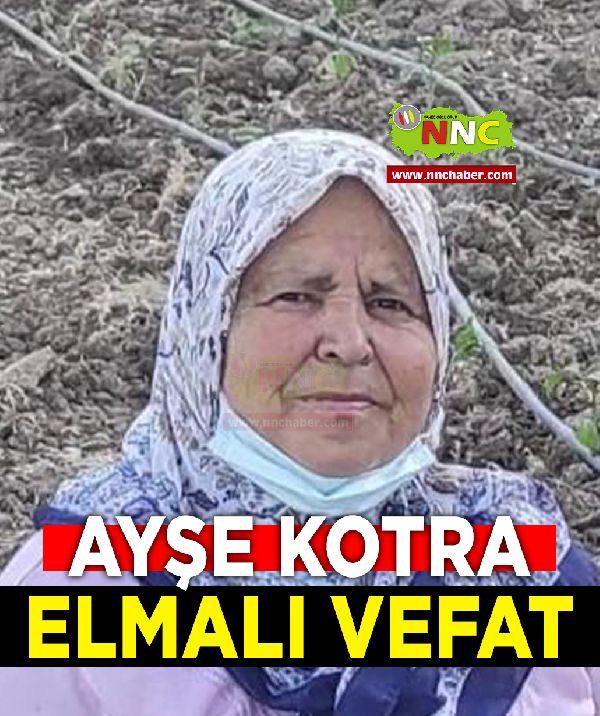 Elmalı Vefat Ayşe Kotra