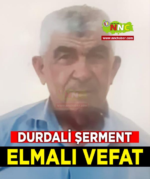 Elmalı Vefat Durdali Şerment 