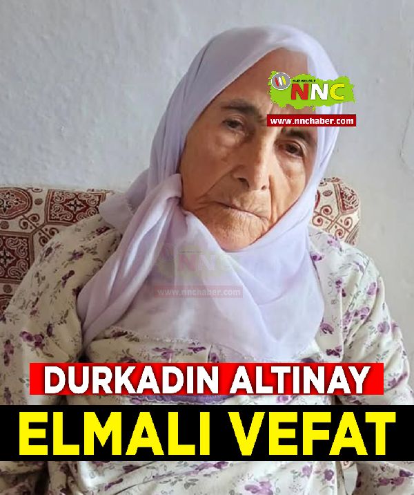 Elmalı Vefat Durkadın Altınay