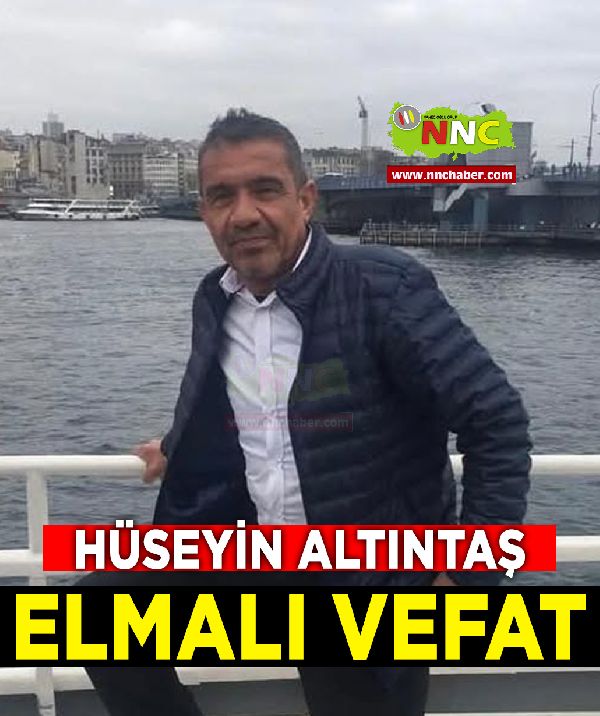 Elmalı Vefat Hüseyin Altıntaş