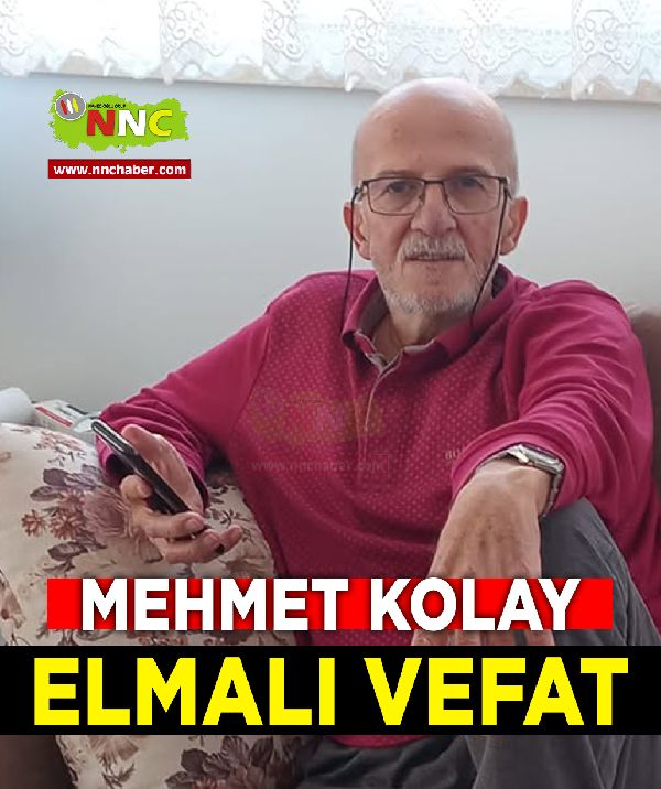 Elmalı Vefat Mehmet Kolay