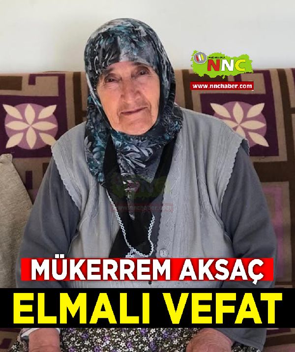 Elmalı Vefat Mükerrem Aksaç 