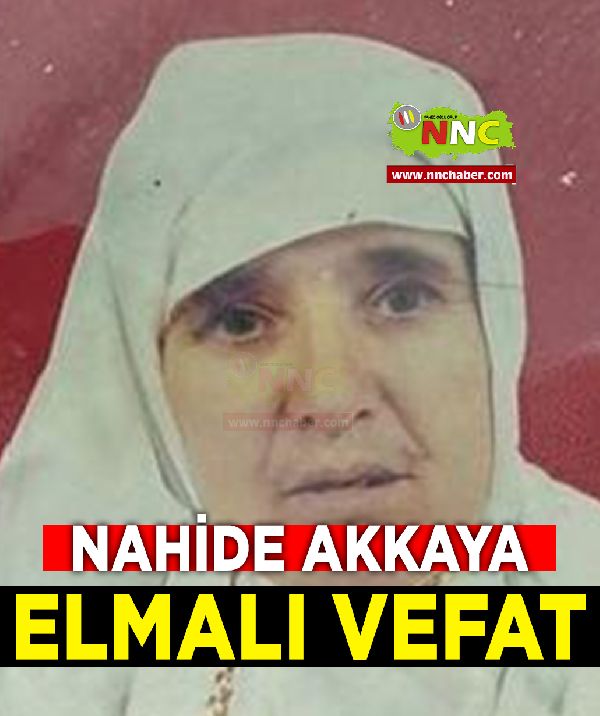 Elmalı Vefat Nahide Akkaya