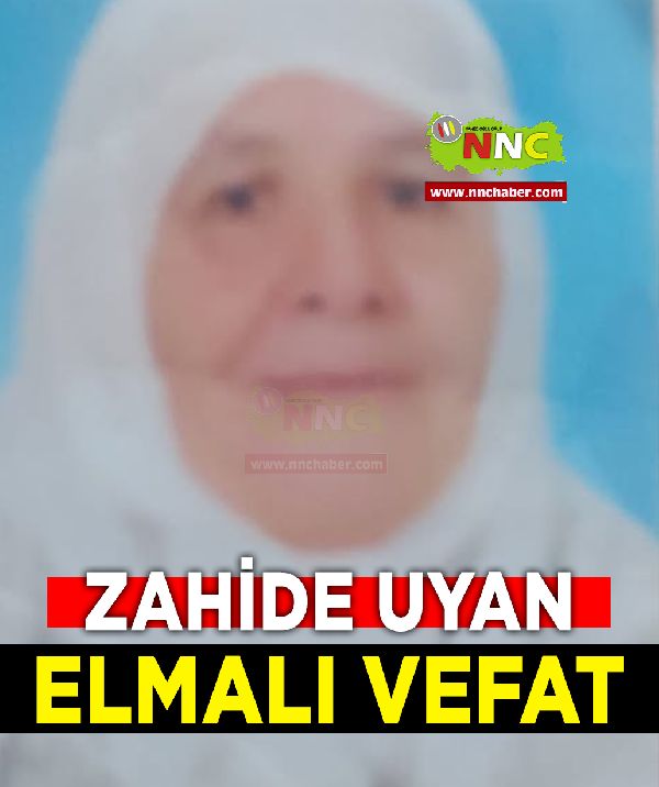 Elmalı Vefat Zahide Uyan