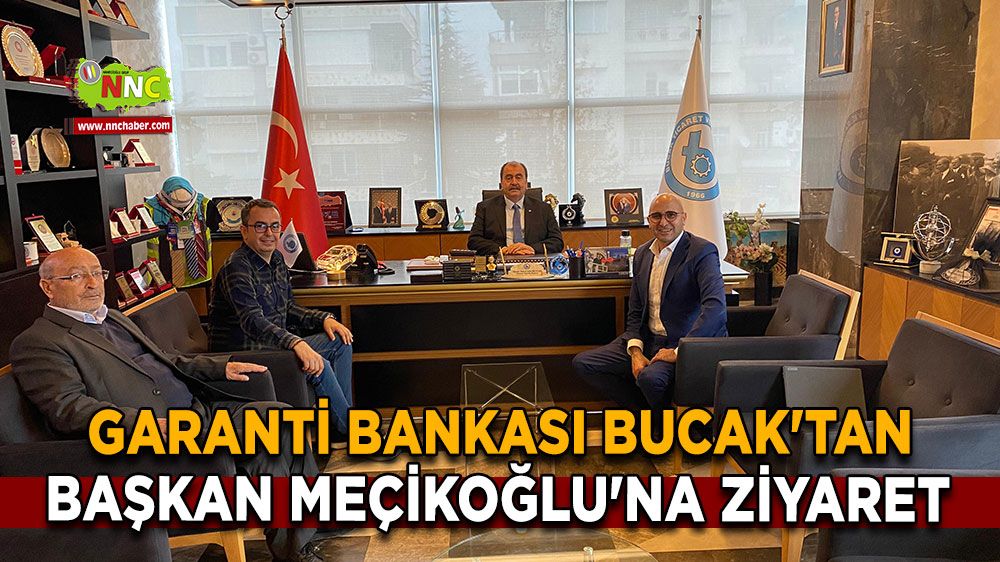 Garanti Bankası Bucak'tan Başkan Meçikoğlu'na ziyaret