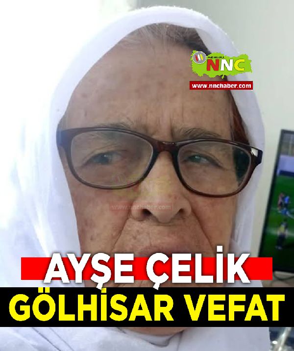 Gölhisar Vefat Ayşe Çelik 