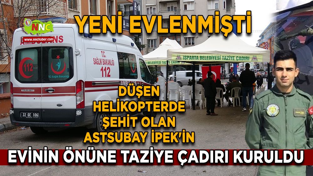 Isparta'da düşen helikopterde şehit olmuştu Hüseyin İpek'in evine taziye çadırı kuruldu