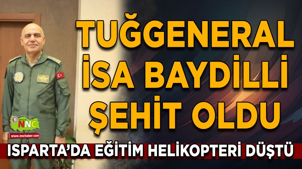 Isparta’da Eğitim Uçuşunda Acı Kayıp Tuğgeneral İsa Baydilli Şehit Oldu