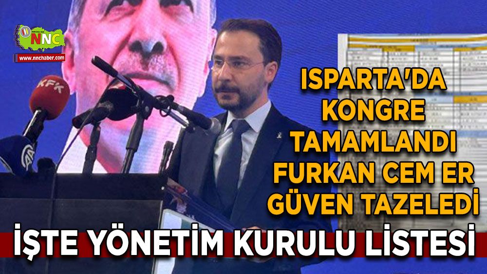 Isparta'da kongre tamamlandı Furkan Cem Er güven tazeledi İşte yönetim kurulu