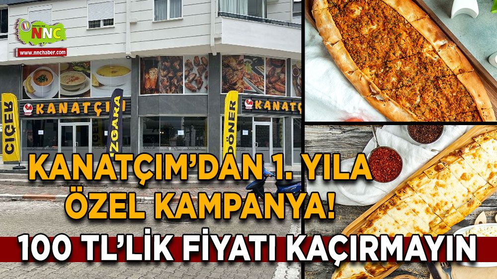 Kanatçım’dan 1. yıla özel kampanya! 100 TL’lik fiyatı kaçırmayın