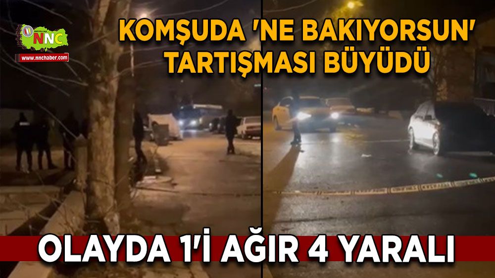 Komşuda 'Ne Bakıyorsun' tartışması büyüdü Olayda bıçaklar konuştu