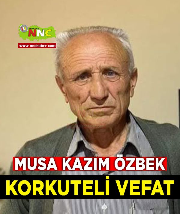 Korkuteli Vefat Musa Kazım Özbek