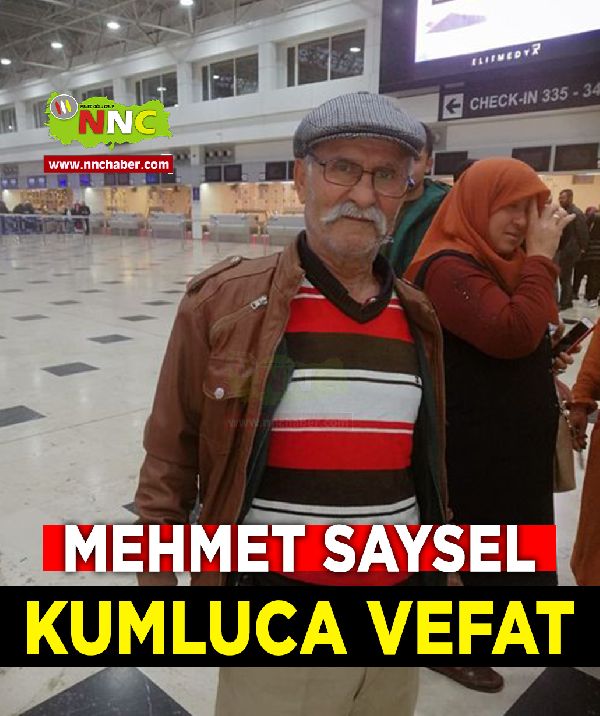 Kumluca Vefat Mehmet Saysel