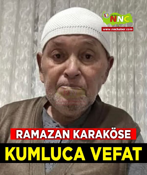 Kumluca Vefat Ramazan Karaköse