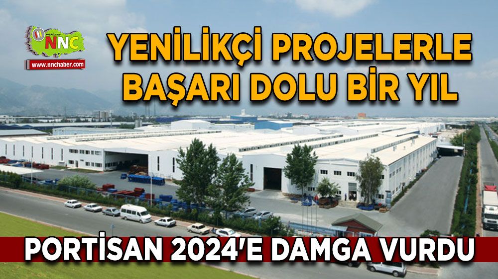 Portisan 2024'e damga vurdu Yenilikçi projelerle başarı dolu bir yıl