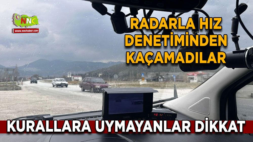 Radarla hız denetiminden kaçamadılar Kurallara uymayanlar dikkat