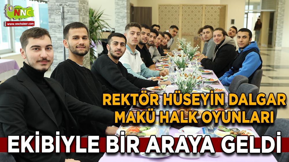 Rektör Hüseyin Dalgar MAKÜ halk oyunları ekibiyle bir araya geldi