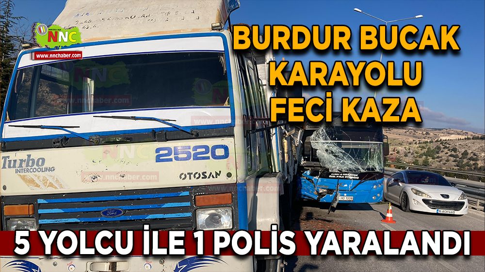 Son dakika Burdur Bucak Karayolunda kaza 5 yolcu ile 1 polis yaralandı