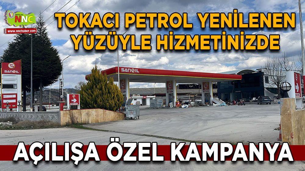 Tokacı Petrol yenilenen yüzüyle hizmetinizde Açılışa özel kampanya