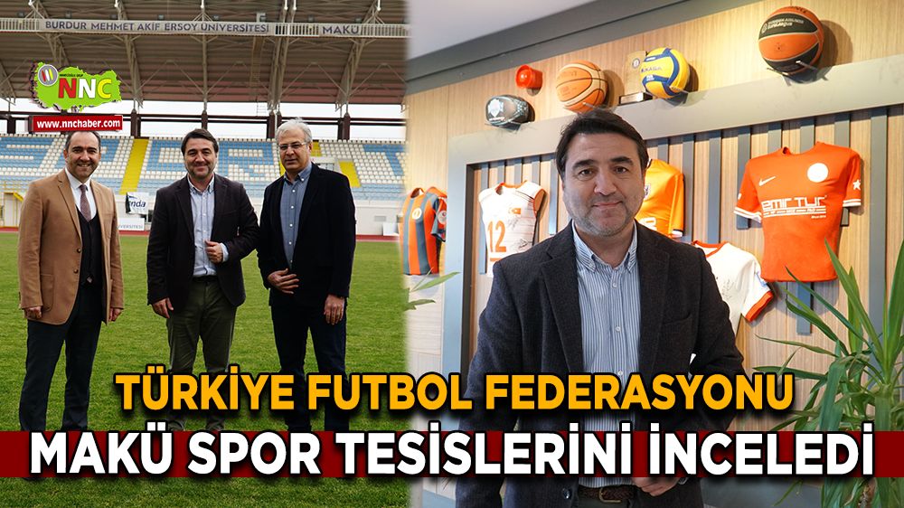 Türkiye Futbol Federasyonu MAKÜ spor tesislerini inceledi