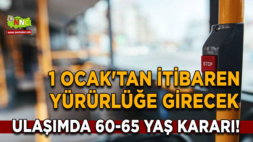 Ulaşımda yeni dönem 60-65 yaş kararı Resmi Gazetede