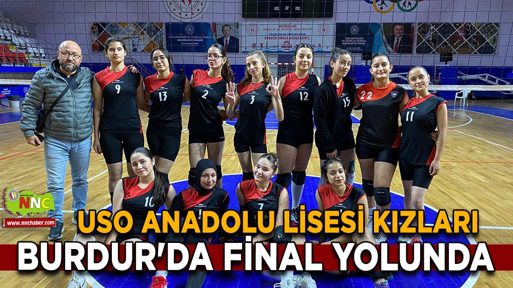 USO Anadolu Lisesi kızları, Burdur'da final yolunda