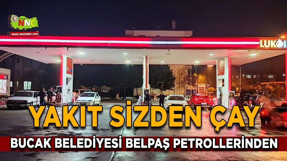 Yakıt sizden çay Bucak Belediyesi BELPAŞ Petrollerinden