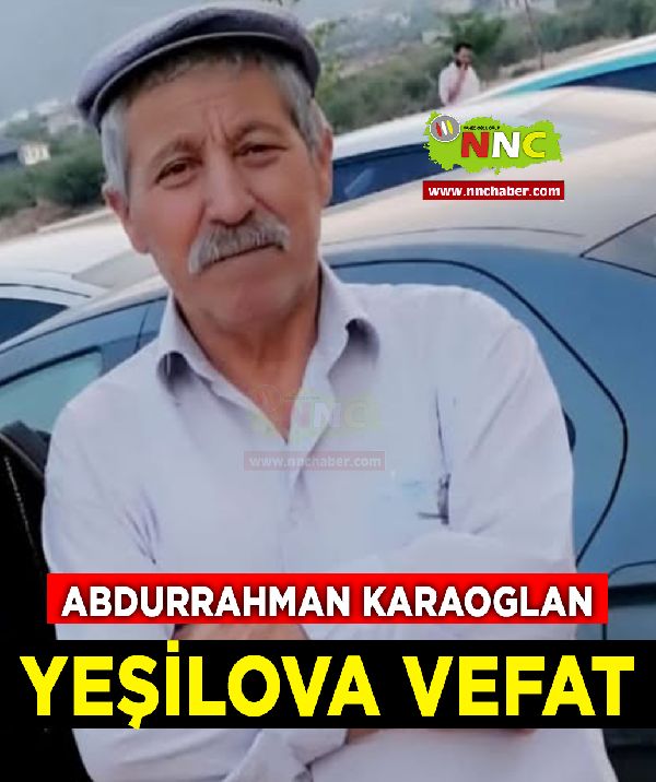 Yeşilova Vefat Abdurrahman Karaoğlan