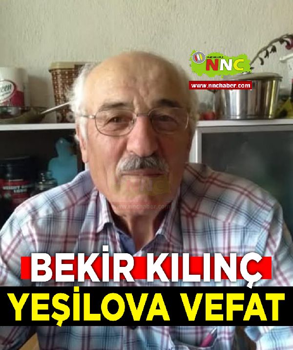 Yeşilova Vefat Bekir Kılınç