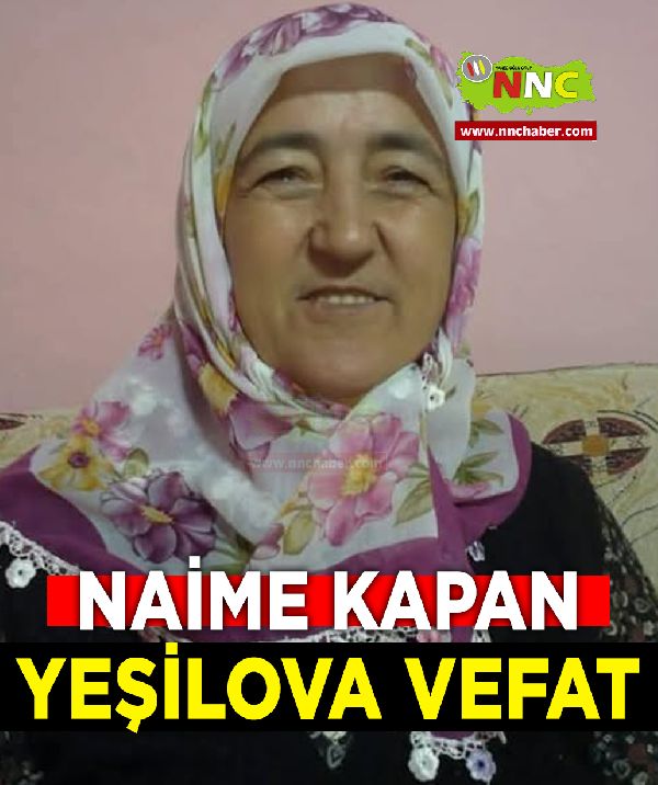 Yeşilova Vefat Naime Kapan