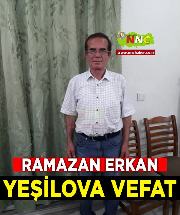 Yeşilova Vefat Ramazan Erkan 