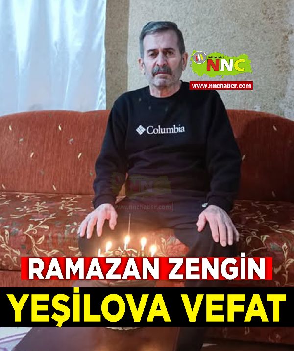 Yeşilova Vefat Ramazan Zengin