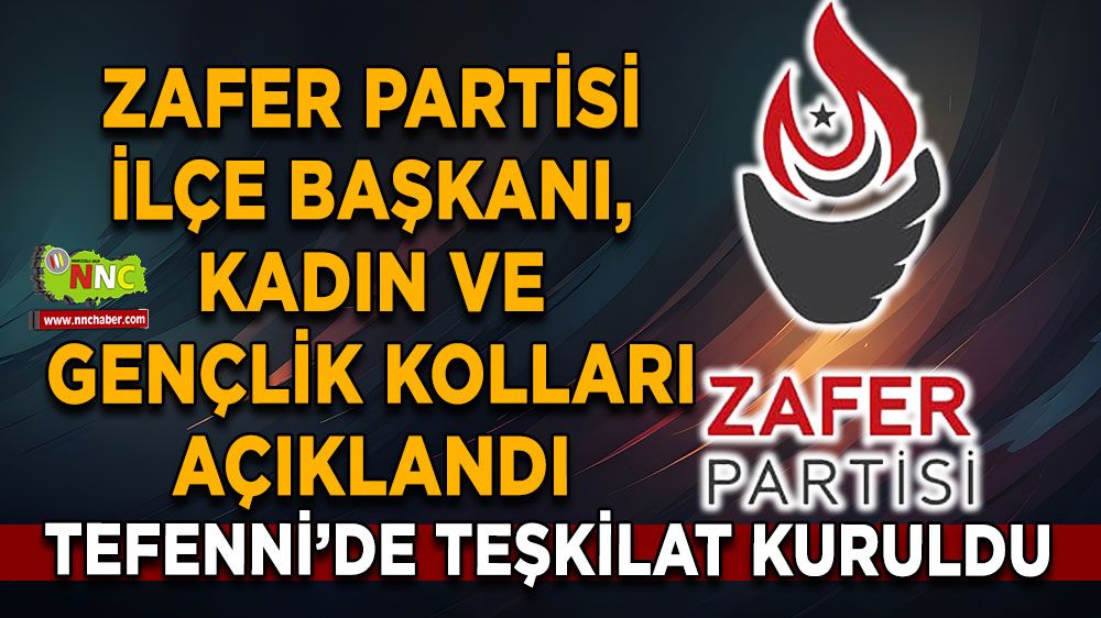 Zafer Partisi Tefenni’de teşkilatını kurdu İlçe başkanı, kadın ve gençlik kolları açıklandı