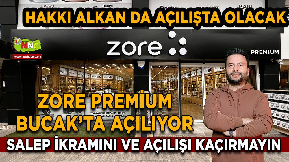 Zore Premium Bucak’ta açılıyor Hakkı Alkan da katılacak Salep ikramı ve açılışı kaçırmayın