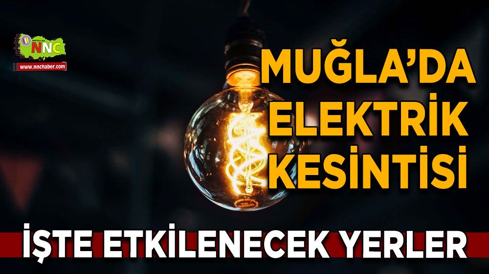 28 Ocak Muğla elektrik kesintisi! İşte etkilenecek yerler