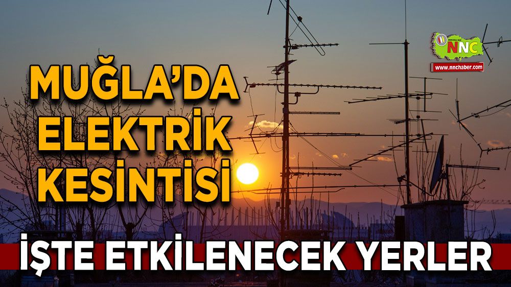 31 Ocak Muğla elektrik kesintisi! İşte etkilenecek yerler