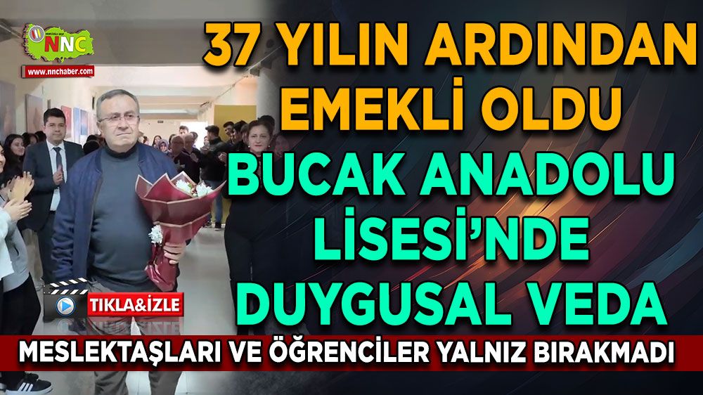 37 yılın ardından emekli oldu Bucak Anadolu Lisesi’nde duygusal veda