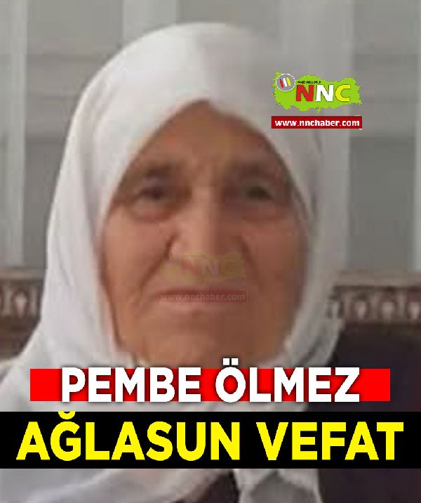 Ağlasun Vefat Pembe Ölmez